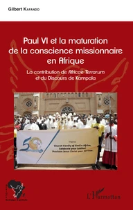 Paul VI et la maturation de la conscience missionnaire en Afrique