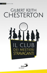 Gilbert keith Chesterton - Il club dei mestieri stravaganti.
