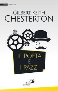 Gilbert keith Chesterton - Il poeta e i pazzi.