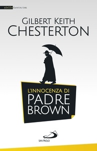 Gilbert keith Chesterton - L'innocenza di padre Brown.