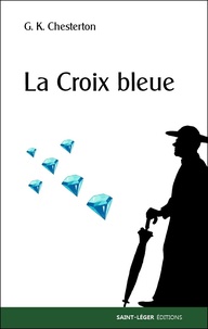 Gilbert-Keith Chesterton - La Croix bleue.