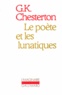 Gilbert-Keith Chesterton - Le poète et les lunatiques.
