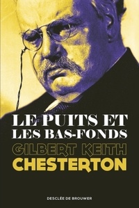 Gilbert-Keith Chesterton - Le puits et les bas-fonds.