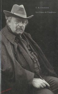 Gilbert-Keith Chesterton - Les crimes de l'Angleterre.