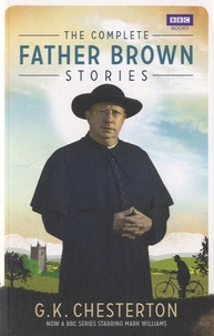 Gilbert-Keith Chesterton - The Complete Father Brown Stories.