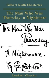 The Man Who Was Thursday: a Nightmare (Feathers Classics)