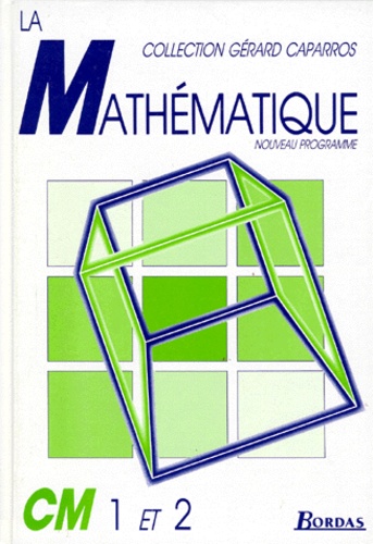 Gilbert Kosina et Gérard Caparros - MATHEMATIQUE CM1 ET CM2. - Programme 1997.