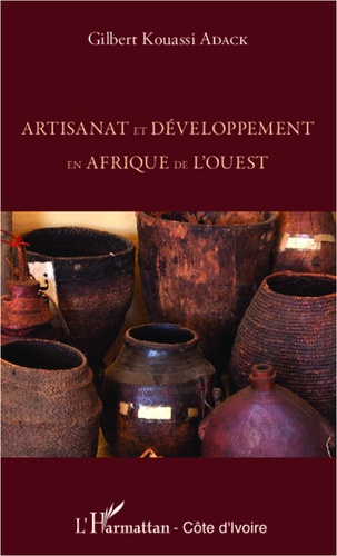 Gilbert Kouassi Adack - Artisanat et développement en Afrique de l'Ouest.
