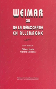 Weimar Ou De La Democratie En Allemagne