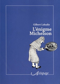 Gilbert Labadie - L'énigme Michelson. 1 Cédérom