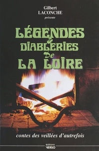 Gilbert Laconche - Légendes et diableries de la Loire - Contes des veillées d'autrefois, contes des veillées d'autrefois.