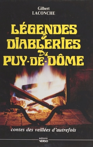 Légendes et diableries du Puy-de-Dôme. Contes des veillées d'autrefois