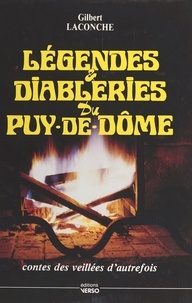 Gilbert Laconche - Légendes et diableries du Puy-de-Dôme - Contes des veillées d'autrefois.