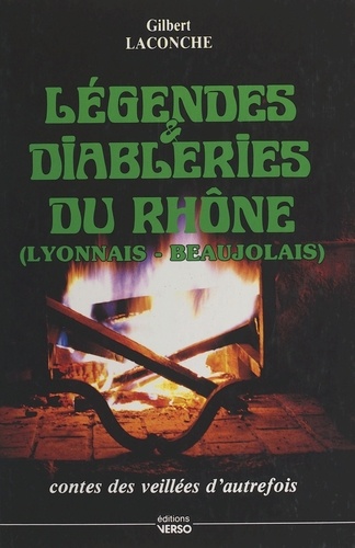 Légendes et diableries du Rhône. Lyonnais-Beaujolais