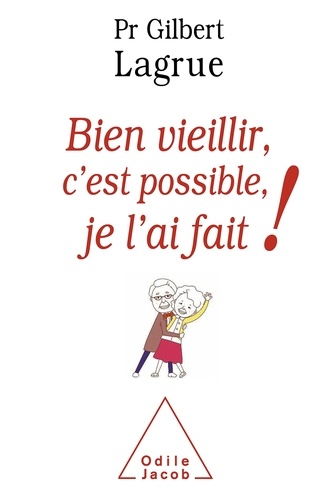 Bien vieillir, c'est possible, je l'ai fait - Occasion