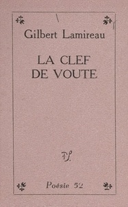 Gilbert Lamireau et François Ozenda - La clef de voûte.