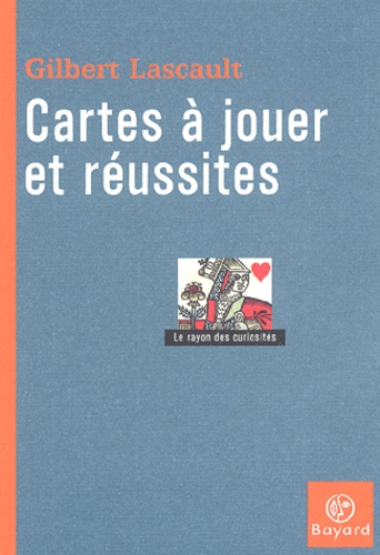 Gilbert Lascault - Cartes à jouer et réussites - Une esthétique localisée et fictionnelle.