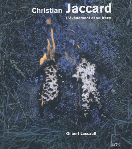 Gilbert Lascault - Christian Jaccard - L'événement et sa trace.