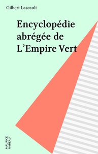 Gilbert Lascault - Encyclopédie abrégée de L'Empire Vert.
