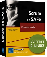 Gilbert Le Guillouzic et Jean-Paul Subra - Scrum et SAFe - Coffret en 2 volumes : L'entreprise agile.