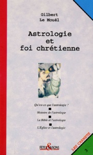 Gilbert Le Mouël - Astrologie Et Foi Chretienne.