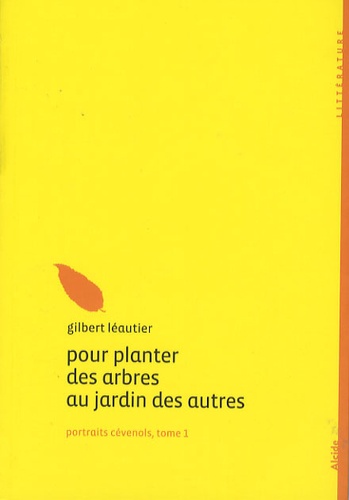 Gilbert Léautier - Pour planter des arbres au jardin des autres.