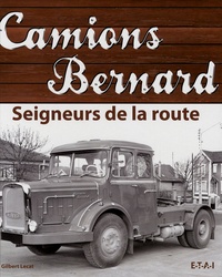 Gilbert Lecat - Camions Bernard - Seigneurs de la route.