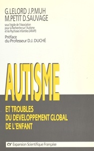 Gilbert Lelord - Autisme et troubles du développement global de l'enfant, recherches récentes et perspectives.