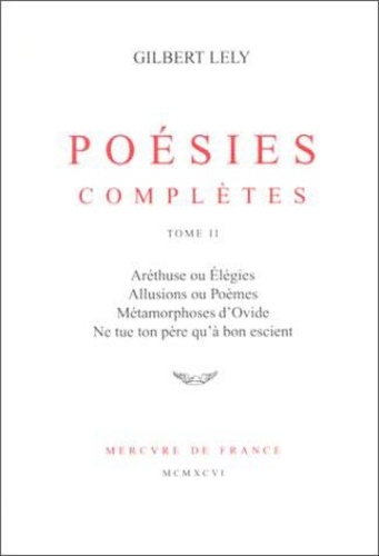 Gilbert Lely - Poésies complètes - Tome 2, Poèmes censurés (1921-1932).