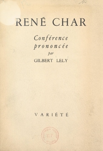 René Char. Conférence prononcée le 3 juillet 1946 à Paris