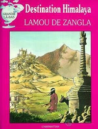Gilbert Leroy et Marc-Antoine Mathieu - Destination Himalaya - Lamou de Zangla.