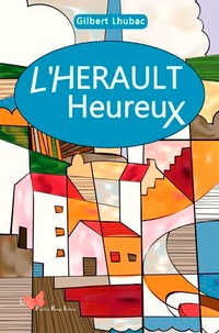 Gilbert Lhubac - L'Hérault heureux.