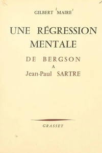 Une régression mentale d'Henri Bergson à Jean-Paul Sartre
