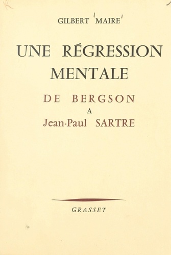 Une régression mentale d'Henri Bergson à Jean-Paul Sartre