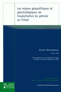 Les enjeux géopolitiques et géostratégiques de l'exploitation du pétrole au Tchad