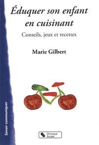 Eduquer son enfant en cuisinant !