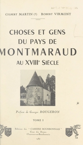 Gilbert Martin et Robert Virmont - Choses et gens du pays de Montmaraud au XVIIIe siècle (1).