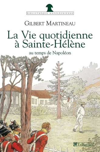 La vie quotidienne à Sainte-Hélène au temps de Napoléon