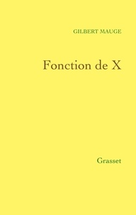 Gilbert Mauge - Fonction de X.