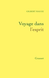 Gilbert Mauge - Le voyage dans l'esprit.