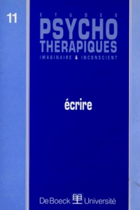 Gilbert Maurey et  Collectif - Etudes Psychotherapiques Imaginaire Et Inconscient Numero 11 : Ecrire.