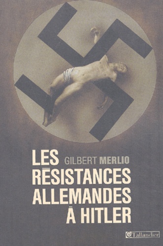 Les Resistances Allemandes A Hitler