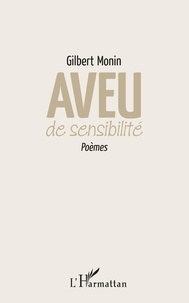 Gilbert Monin - Aveu de sensibilité.