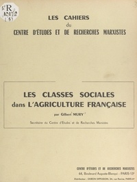 Gilbert Mury - Les classes sociales dans l'agriculture française.