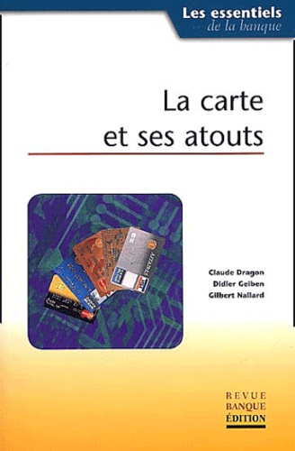 Gilbert Nallard et Claude Dragon - La Carte Et Ses Atouts.