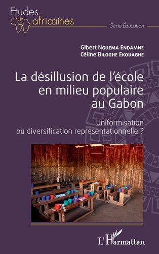 La désillusion de l'école en milieu populaire au Gabon. Uniformisation ou diversification représentationnelle ?