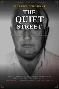 The Quiet Street: How John Wayne Glover Terrorised Sydney's North Shore