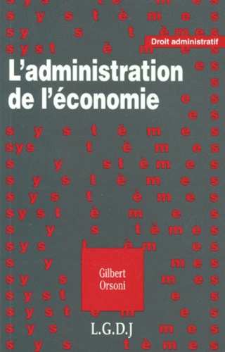 Gilbert Orsoni - L'Administration De L'Economie.