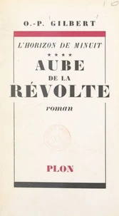 L'horizon de minuit (4). Aube de la révolte