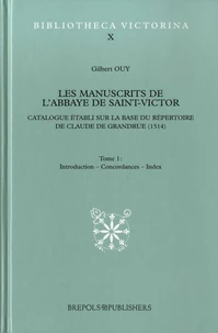 Les manuscrits de l'abbaye de Saint-Victor - Catalogue établi sur la base du répertoire de Claude de Grandrue (1514)